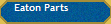 Eaton Parts
